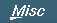 misc